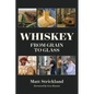 Whiskey: From Grain to Glass - Hardcover