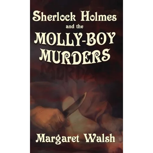 Sherlock Holmes and The Molly Boy Murders - Hardcover