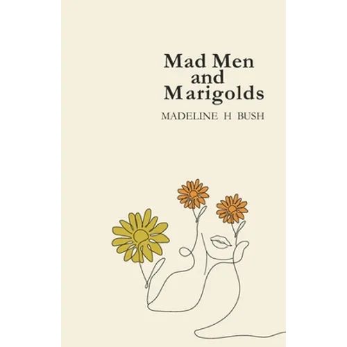 Mad Men and Marigolds - Paperback