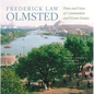 Frederick Law Olmsted: Plans and Views of Communities and Private Estates - Hardcover
