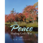 At Peace: Healing God's Way - Paperback