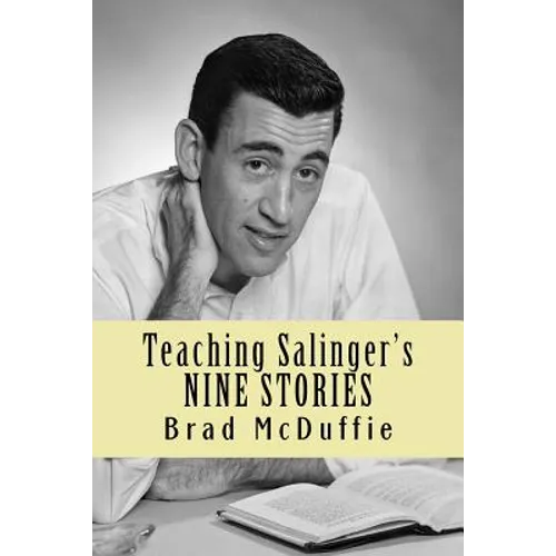 Teaching Salinger's NINE STORIES - Paperback