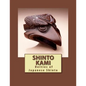 Shinto Kami: Deities of Japanese Shinto - Paperback