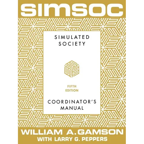 Simsoc: Simulated Society, Coordinator's Manual: Coordinator's Manual, Fifth Edition - Paperback