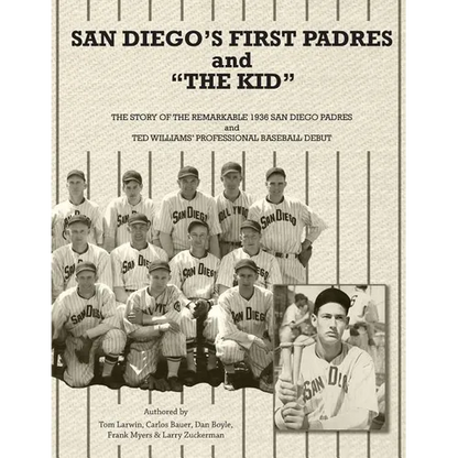 San Diego's First Padres and "The Kid": The Story of the Remarkable 1936 San Diego Padres and Ted Williams' Professional Baseball Debut - Paperback