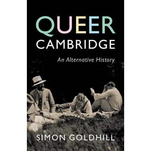 Queer Cambridge: An Alternative History - Hardcover
