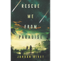 Rescue Me from Paradise - Paperback