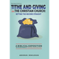 Tithe and Giving in the Christian Church: Setting the Record Straight: A Biblical Exposition on the Doctrine of Tithe and Christian Giving - Paperback
