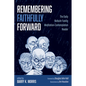 Remembering Faithfully Forward: The Daily Niebuhr Family Meditation-Contemplation Reader - Paperback