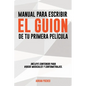 Manual para escribir el guion de tu primera película - Paperback