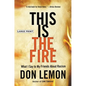 This Is the Fire: What I Say to My Friends about Racism - Hardcover