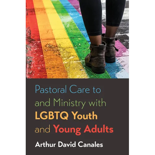 Pastoral Care to and Ministry with LGBTQ Youth and Young Adults - Paperback