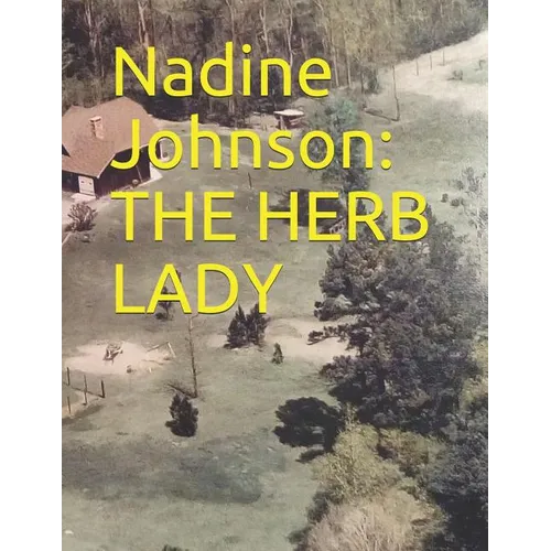 Nadine Johnson: The Herb Lady - Paperback
