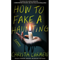 How to Fake a Haunting - Paperback