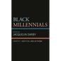 Black Millennials: Identity, Ambition, and Activism - Paperback