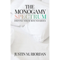 The Monogamy Spectrum: Define Your Boundaries - Paperback