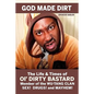 God Made Dirt: The Life & Times of Ol' Dirty Bastard - Paperback