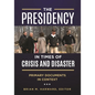 The Presidency in Times of Crisis and Disaster: Primary Documents in Context - Hardcover
