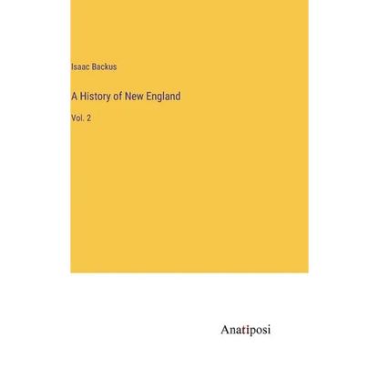 A History of New England: Vol. 2 - Hardcover