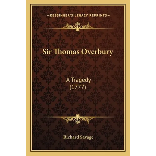 Sir Thomas Overbury: A Tragedy (1777) - Paperback