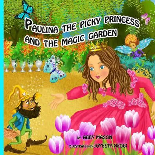 Paulina the Picky Princess and the Magic Garden - Paperback