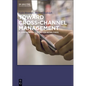 Toward Cross-Channel Management: A Comprehensive Guide for Retail Firms - Paperback