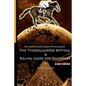 The Horse Racing Guide To The Galaxy - Color Edition The Kentucky Derby - Preakness - Belmont: The Must Have Thoroughbred Race Track Handicapping & Be - Paperback