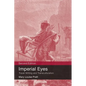 Imperial Eyes: Travel Writing and Transculturation - Paperback