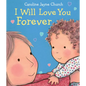 I Will Love You Forever - Board Book