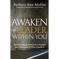 Awaken the Leader Within You: Journey through Nehemiah to Expand Your Perception of Who a Leader Is - Paperback
