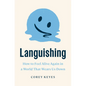Languishing: How to Feel Alive Again in a World That Wears Us Down - Hardcover