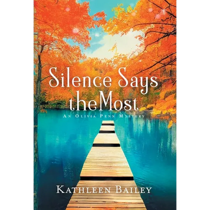 Silence Says the Most: An Olivia Penn Mystery - Hardcover