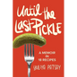 Until the Last Pickle: A memoir in 18 recipes - Hardcover