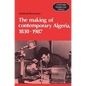 The Making of Contemporary Algeria, 1830 1987 - Paperback