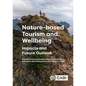 Nature-Based Tourism and Wellbeing: Impacts and Future Outlook - Hardcover