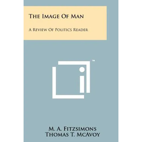 The Image of Man: A Review of Politics Reader - Paperback