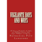Vigilante Days and Ways: The Pioneers of the Rockies, the Makers and Making of Montana, Idaho, Oregon, Washington, and Wyoming - Paperback