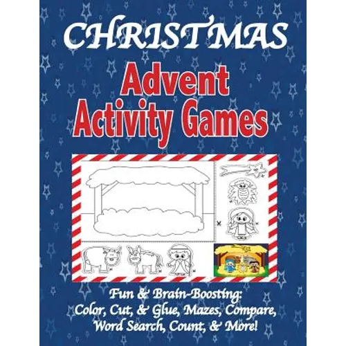 Christmas Advent Activity Games: Advent Calendar, Games: Color, Cut, & Glue, Mazes & More, Tips for Using the Book - Paperback