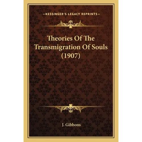 Theories Of The Transmigration Of Souls (1907) - Paperback