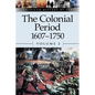 The Colonial Period, 1607-1750, Volume 2 - Paperback