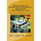 Transformative Artificial Intelligence (AI) Driverless Self-Driving Cars: Practical Advances in AI and Machine Learning - Paperback