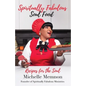 Spiritually Fabulous Soul Food: Recipes For The Soul - Paperback
