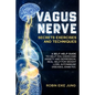 Vagus Nerve: SECRETS EXERCISES AND TECHNIQUES: A self-help guide to help you overcome Anxiety and Depression. Real help for Weight - Paperback