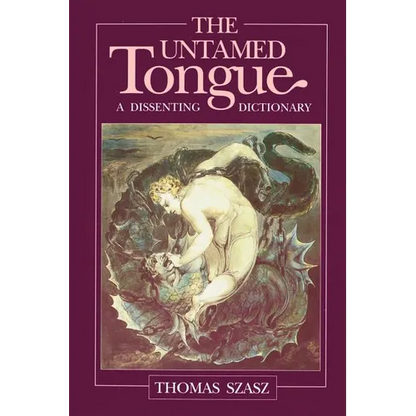 The Untamed Tongue: A Dissenting Dictionary - Paperback