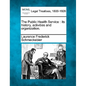 The Public Health Service: Its History, Activities and Organization. - Paperback
