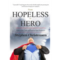 From Hopeless to Hero: How to Find, Train and Motivate Super Employees - Paperback