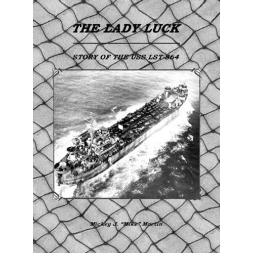 The Lady Luck: Story of the USS Lst-864 - Hardcover