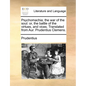 Psychomachia; The War of the Soul: Or, the Battle of the Virtues, and Vices. Translated from Aur. Prudentius Clemens. - Paperback