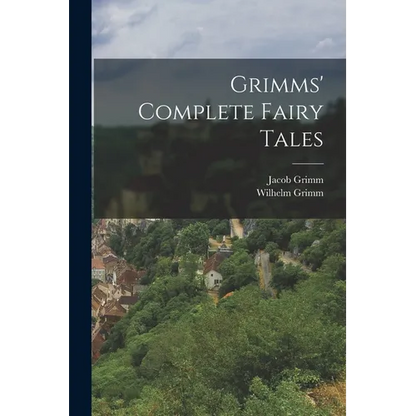 Grimms' Complete Fairy Tales - Paperback