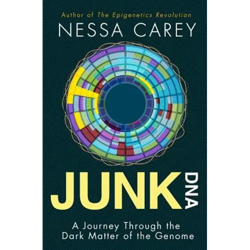Junk DNA: A Journey Through the Dark Matter of the Genome - Hardcover